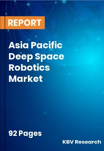 Asia Pacific Deep Space Robotics Market Size | Share 2031