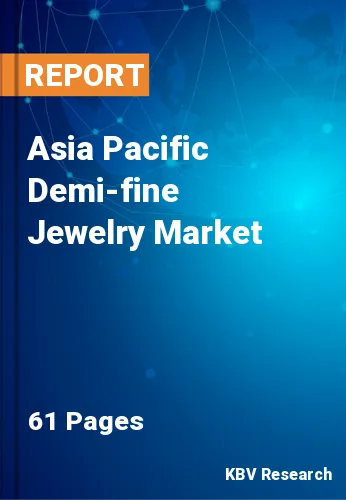 Asia Pacific Demi-fine Jewelry Market Size & Share by 2028