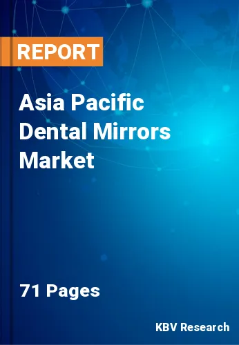Asia Pacific Dental Mirrors Market Size & Forecast to 2028