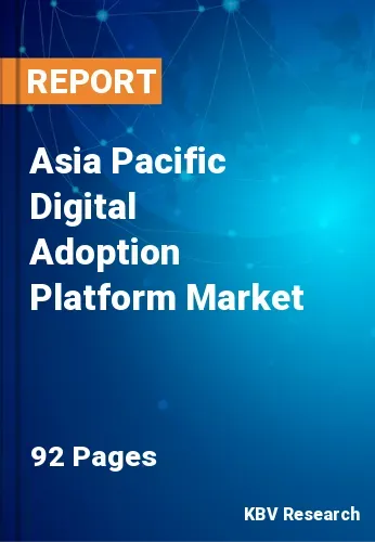 Asia Pacific Digital Adoption Platform Market Size to 2030
