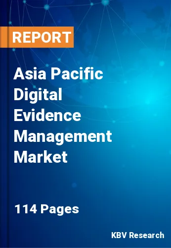 Asia Pacific Digital Evidence Management Market Size to 2028