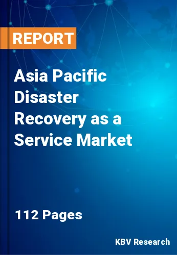 Asia Pacific Disaster Recovery as a Service Market