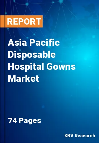Asia Pacific Disposable Hospital Gowns Market Size, 2027