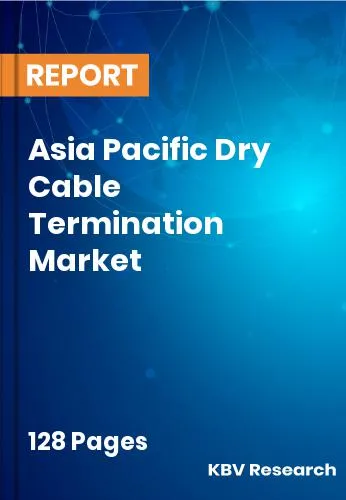 Asia Pacific Dry Cable Termination Market