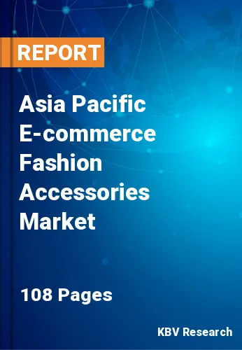 Asia Pacific E-commerce Fashion Accessories Market Size, 2030