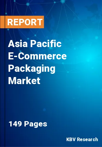 Asia Pacific E-Commerce Packaging Market Size & Share, 2030