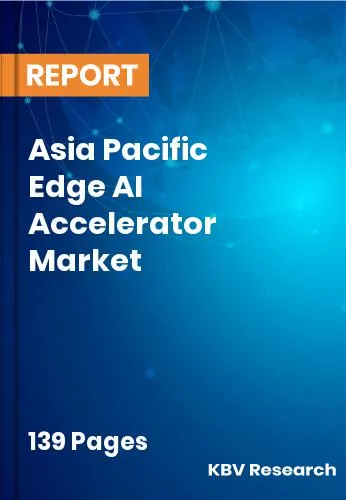 Asia Pacific Edge AI Accelerator Market Size Report | 2031