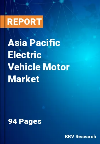 Asia Pacific Electric Vehicle Motor Market Size, Share by 2028