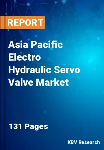 Asia Pacific Electro Hydraulic Servo Valve Market Size 2031