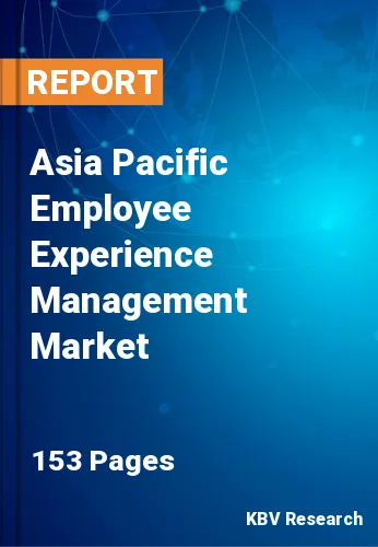 Asia Pacific Employee Experience Management Market Size | 2030