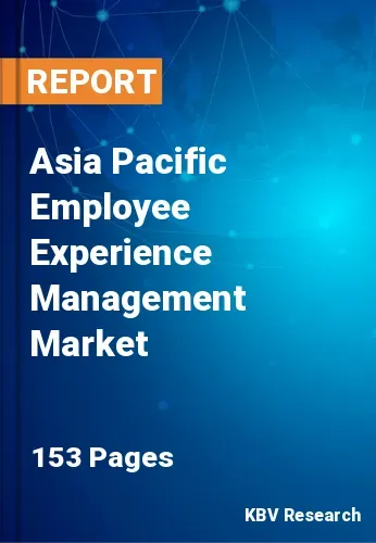 Asia Pacific Employee Experience Management Market Size | 2030