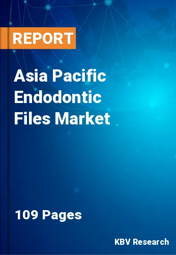 Asia Pacific Endodontic Files Market Size & Growth to 2030