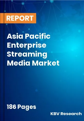 Asia Pacific Enterprise Streaming Media Market Size | 2031