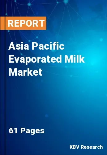 Asia Pacific Evaporated Milk Market Size & Forecast by 2028