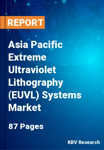 Asia Pacific Extreme Ultraviolet Lithography (EUVL) Systems Market Size, 2028