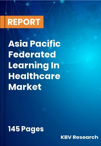 Asia Pacific Federated Learning In Healthcare Market Size 2032