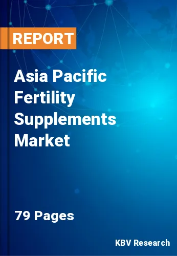 Asia Pacific Fertility Supplements Market Size Report 2028