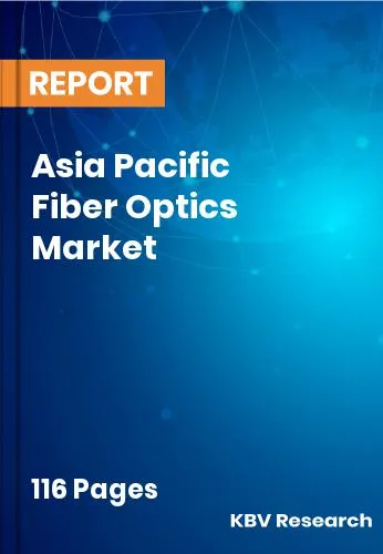 Asia Pacific Fiber Optics Market
