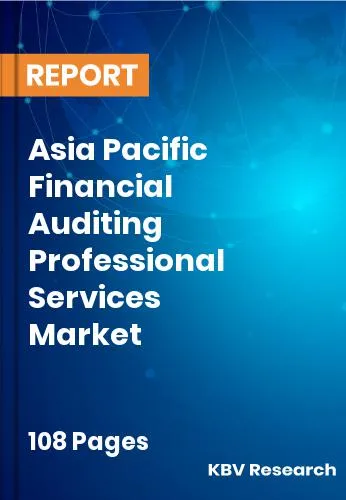 Asia Pacific Financial Auditing Professional Services Market Size 2032