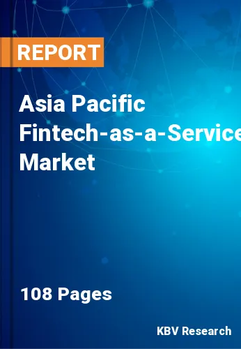 Asia Pacific Fintech-as-a-Service Market Size & Forecast, 2028