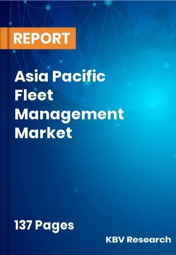 Asia Pacific Fleet Management Market Size | Forecast 2031
