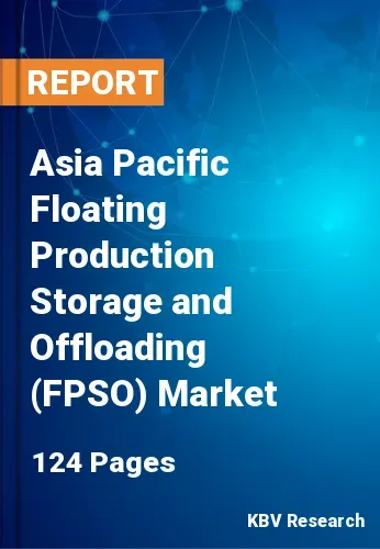 Asia Pacific Floating Production Storage and Offloading (FPSO) Market