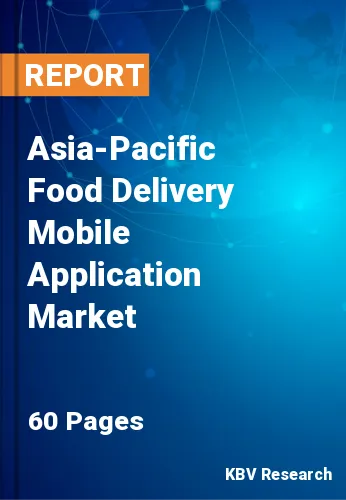 Asia Pacific Food Delivery Mobile Application Market