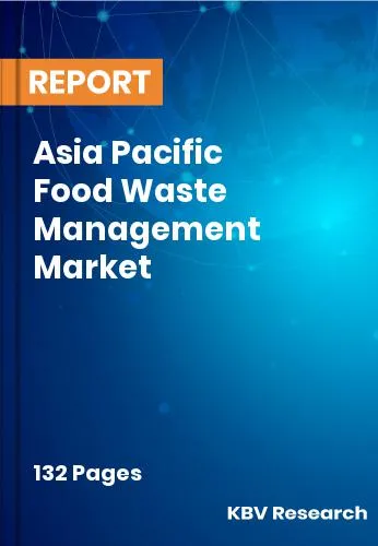 Asia Pacific Food Waste Management Market Size Report | 2031