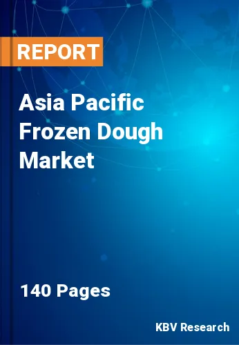 Asia Pacific Frozen Dough Market Size & Forecast by 2030