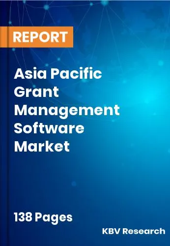 Asia Pacific Grant Management Software Market Size | 2032