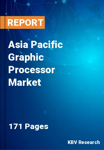 Asia Pacific Graphic Processor Market Size & Analysis, 2030