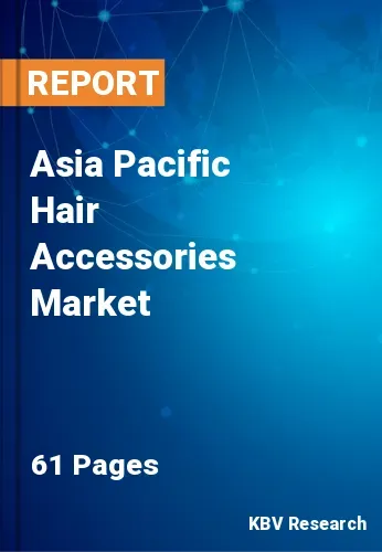 Asia Pacific Hair Accessories Market Size, Share 2021-2027