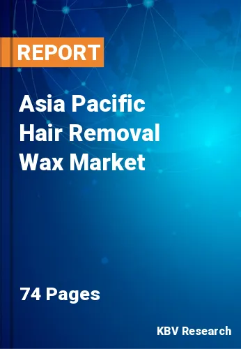 Asia Pacific Hair Removal Wax Market Size & Forecast by 2028