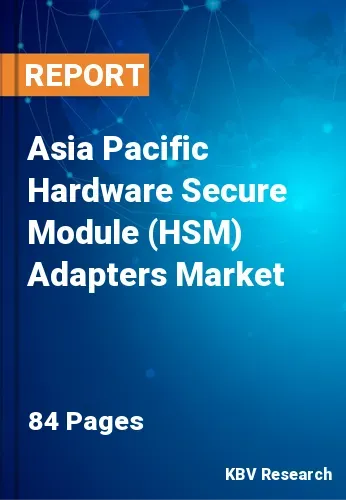 Asia Pacific Hardware Secure Module (HSM) Adapters Market