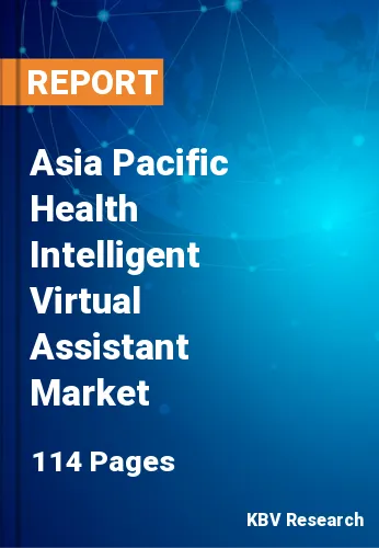 Asia Pacific Health Intelligent Virtual Assistant Market Size, 2030
