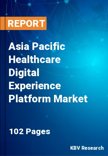 Asia Pacific Healthcare Digital Experience Platform Market