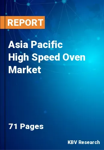 Asia Pacific High Speed Oven Market Size, Outlook Trends, 2027