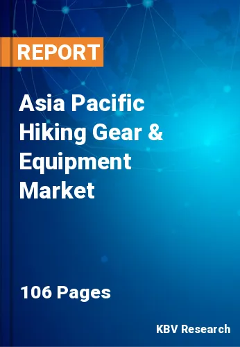 Asia Pacific Hiking Gear & Equipment Market Size to 2023-2030