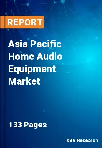 Asia Pacific Home Audio Equipment Market Size & Trend, 2030