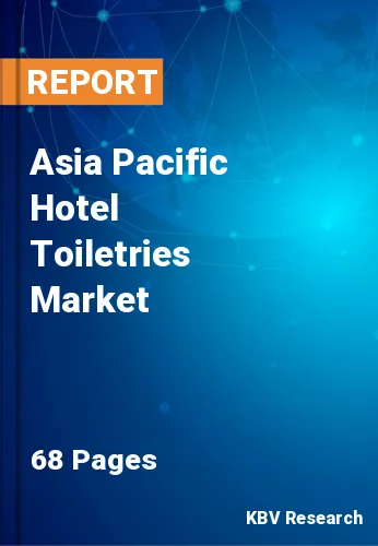 Asia Pacific Hotel Toiletries Market Size & Forecast by 2029