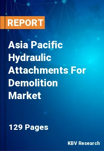 Asia Pacific Hydraulic Attachments For Demolition Market Size | 2030