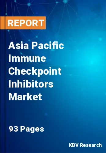 Asia Pacific Immune Checkpoint Inhibitors Market Size by 2027
