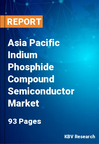 Asia Pacific Indium Phosphide Compound Semiconductor Market Size by 2027