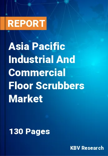 Asia Pacific Industrial And Commercial Floor Scrubbers Market Size, 2030