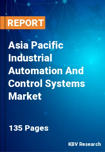 Asia Pacific Industrial Automation And Control Systems Market Size, 2028