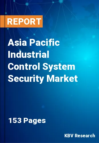 Asia Pacific Industrial Control System Security Market Size, Analysis, Growth