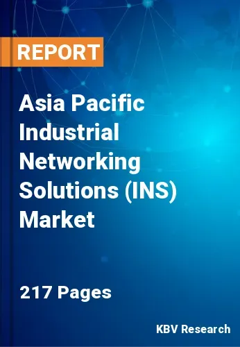 Asia Pacific Industrial Networking Solutions (INS) Market Size | 2030