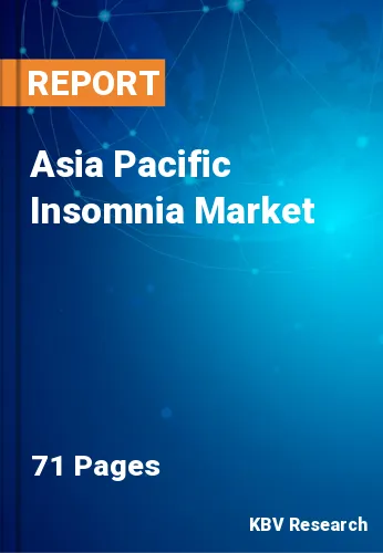 Asia Pacific Insomnia Market Size, Share & Analysis, 2028