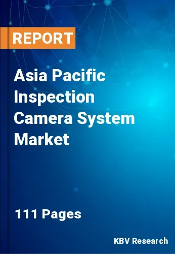 Asia Pacific Inspection Camera System Market Size, Share, 2028