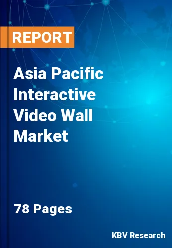 Asia Pacific Interactive Video Wall Market Size to 2027